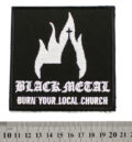Квадратна бродирана блек метъл нашивка Burn Your Local Church