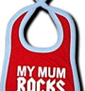 ! ! ! Бебешко лигавниче – My Mum Rocks - 5 лева
